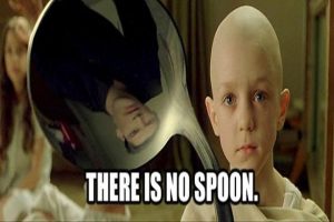 There+is+no+spoon